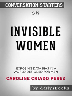 cover image of Invisible Women--Data Bias in a World Designed for Men by Caroline Criado Perez--Conversation Starters